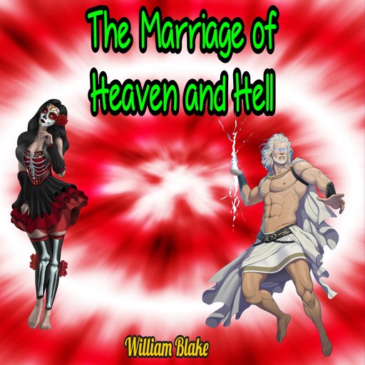 The Marriage of Heaven and Hell (Unabridged), William Blake