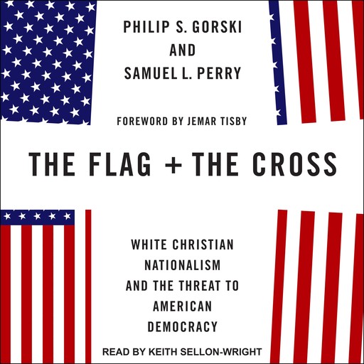 The Flag and the Cross, Samuel Perry, Philip S.Gorski, Jemar Tisby