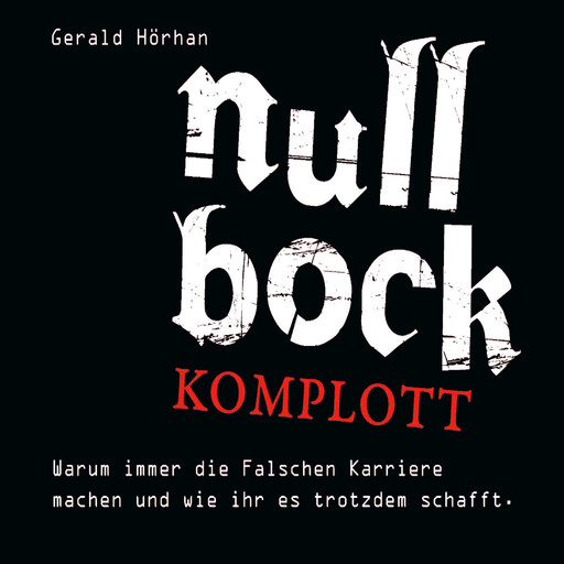 Null Bock Komplott, Gerald Hörhan
