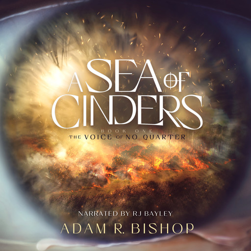 A Sea of Cinders, Adam R. Bishop