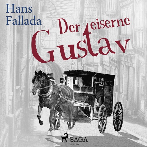 Der eiserne Gustav (Ungekürzt), Hans Fallada