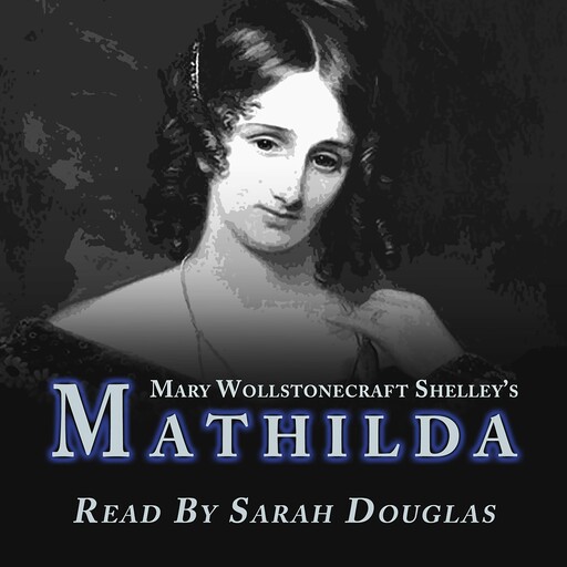 Mathilda, Mary Shelley