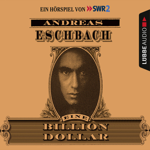 Eine Billion Dollar - Hörspiel des SWR, Andreas Eschbach