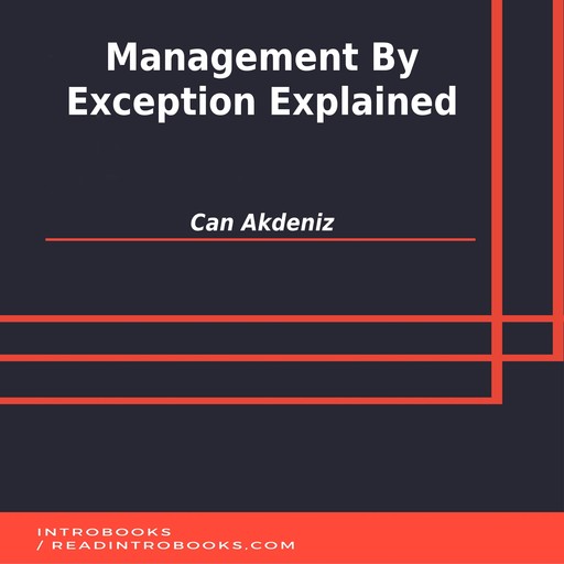 Management By Exception Explained, Can Akdeniz, Introbooks Team