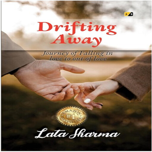 Drifting Away: Journey Of Falling In Love to out of Love, Lata Sharma