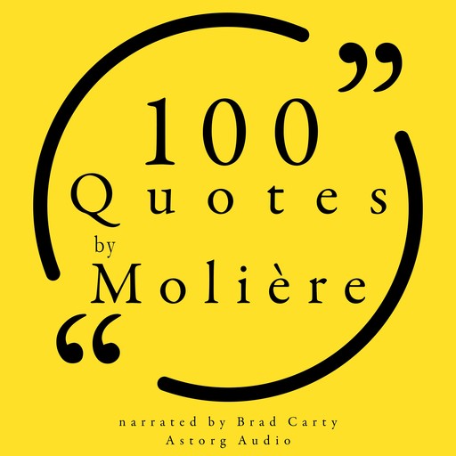 100 Quotes by Molière, Jean-Baptiste Molière