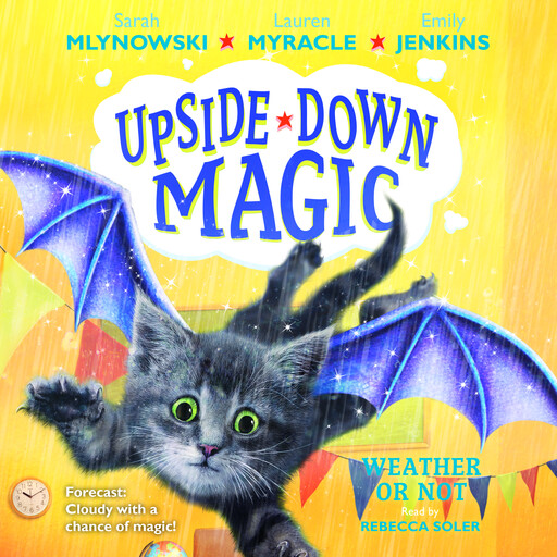 Weather or Not (Upside-Down Magic #5), Lauren Myracle, Sarah Mlynowski, Emily Jenkins