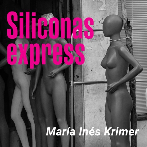 Siliconas express, Maria Ines Krimer