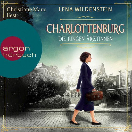 Charlottenburg - Die jungen Ärztinnen (Ungekürzte Lesung), Lena Wildenstein