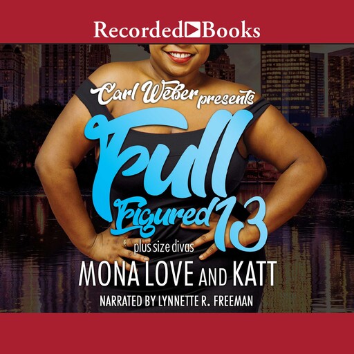 Full Figured 13, Katt, Mona Love