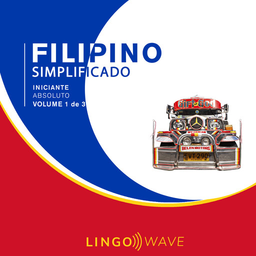 Filipino Simplificado - Iniciante Absoluto - Volume 1 de 3, Lingo Wave