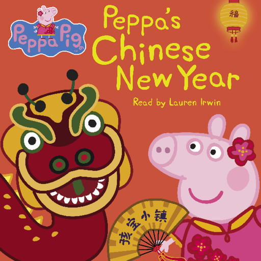 Peppa's Chinese New Year (Peppa Pig), Lauren Irwin
