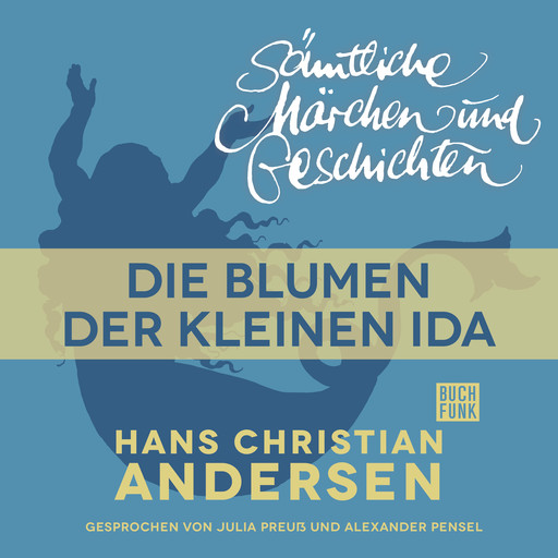 H. C. Andersen: Sämtliche Märchen und Geschichten, Die Blumen der kleinen Ida, Hans Christian Andersen