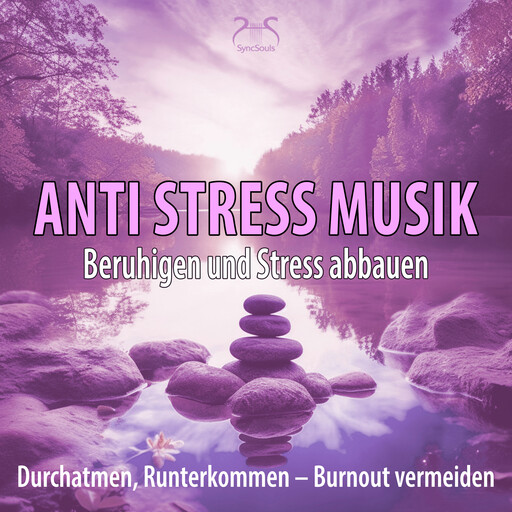 Anti-Stress-Musik (432Hz): Beruhigen und Stress abbauen, Durchatmen, Runterkommen - Klänge gegen Burnout (Ungekürzt), Torsten Abrolat
