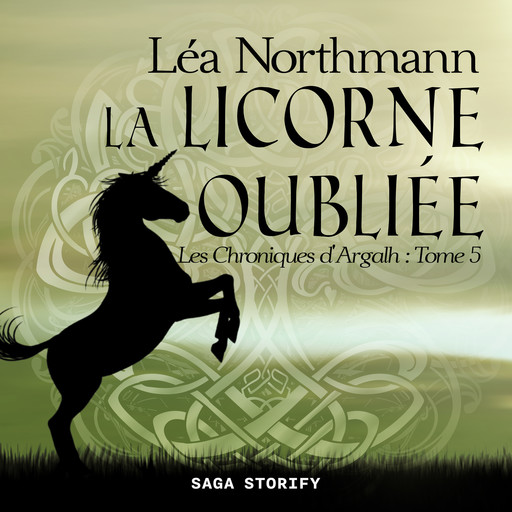 Les Chroniques d'Argalh, T5 : La Licorne Oubliée, Léa Northmann