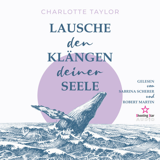 Lausche den Klängen deiner Seele - Insel der Wale, Band 2 (Ungekürzt), Charlotte Taylor
