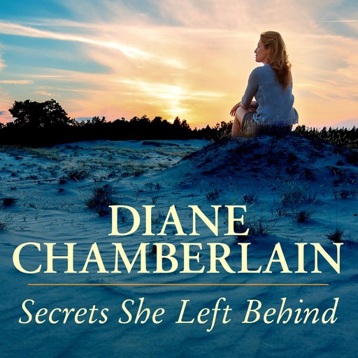 Secrets She Left Behind, Diane Chamberlain