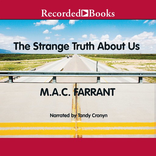 The Strange Truth About Us, M.A. C. Farrant