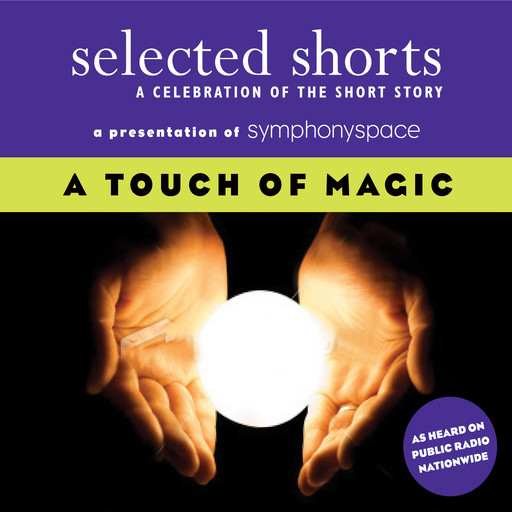 A Touch of Magic, Haruki Murakami, Jonathan Safran Foer, Donald Barthelme, Kevin Brockmeier, W.W.Jacobs, Aimee Bender, Saki, Andrew Lam