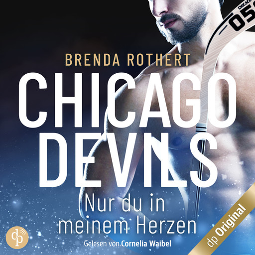 Nur du in meinem Herzen - Chicago Devils, Band 4 (Ungekürzt), Brenda Rothert