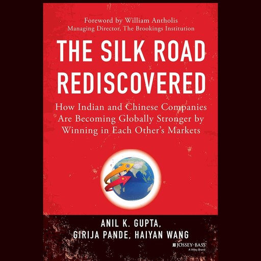 The Silk Road Rediscovered, Anil K.Gupta, Girija Pande, Haiyan Wang
