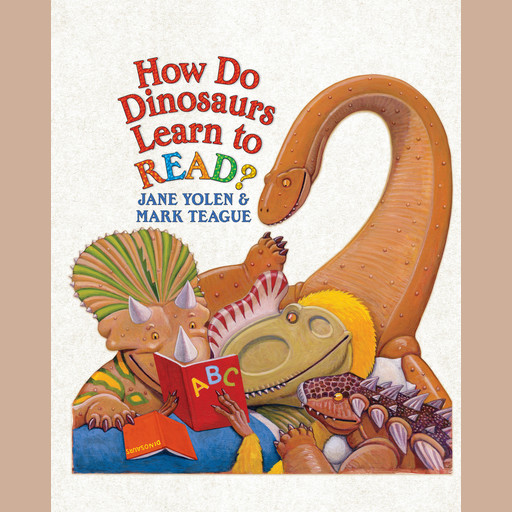 How Do Dinosaurs Learn to Read?, JANE YOLEN