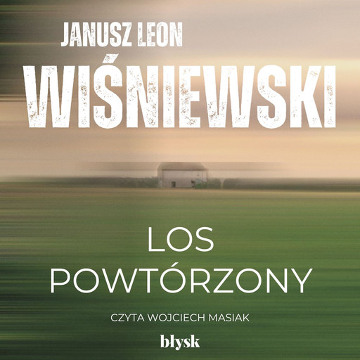Los powtórzony, Janusz Leon Wiśniewski