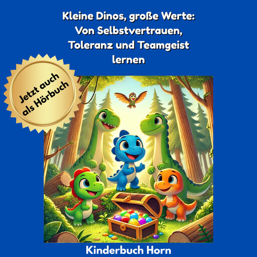 Kleine Dinos, große Werte: Von Selbstvertrauen, Toleranz und Teamgeist lernen, Stefan Horn