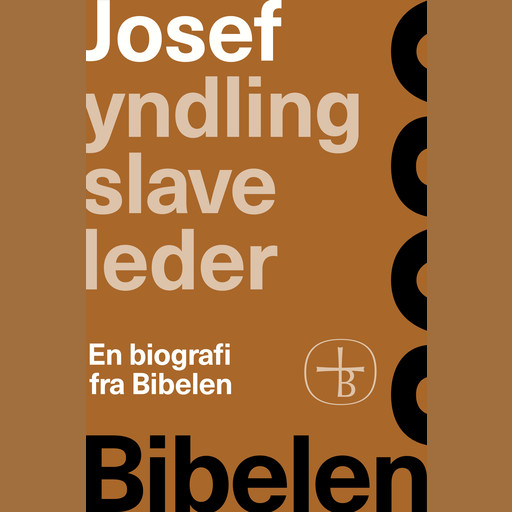 Josef – yndling, slave, leder. En biografi fra Bibelen, Bibelselskabet