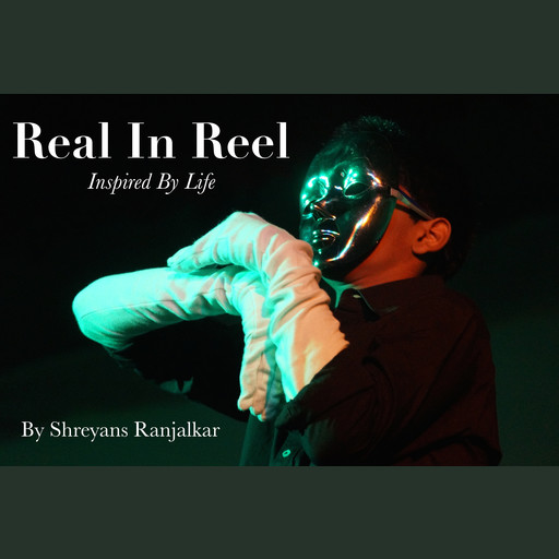 Real In Reel, Shreyans Ranjalkar