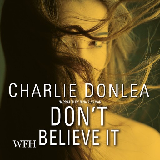 Don't Believe It, Charlie Donlea