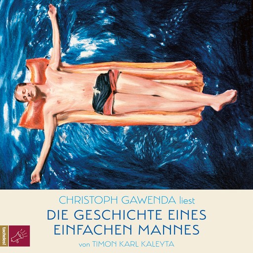 Die Geschichte eines einfachen Mannes (Ungekürzt), Timon Karl Kaleyta