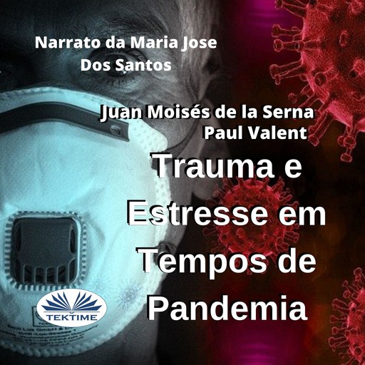 Trauma E Estresse Em Tempos de Pandemia, Juan Moisés De La Serna, Paul Valent