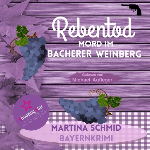 Mord im Bacherer Weinberg - Rebentod, Band 1 (Ungekürzt), Martina Schmid