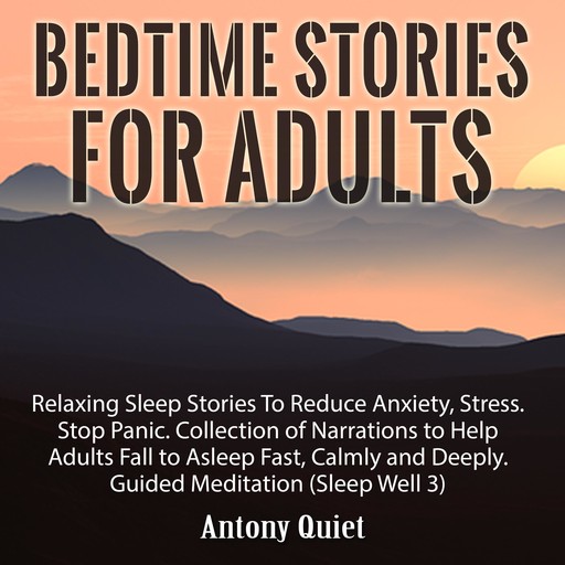 Bed Time Stories for Adults, Antony Quiet