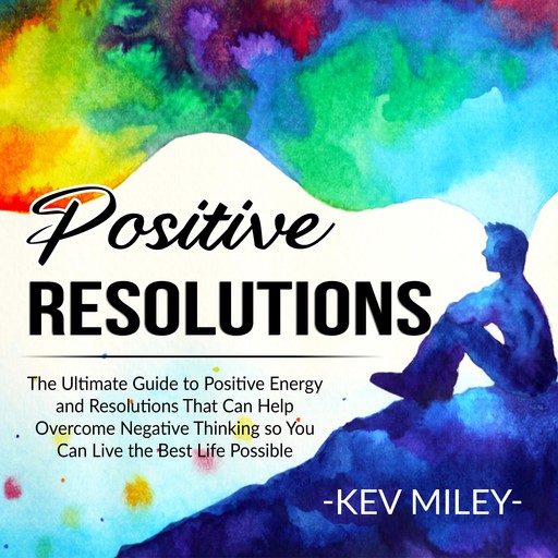 Positive Resolutions, Kev Miley