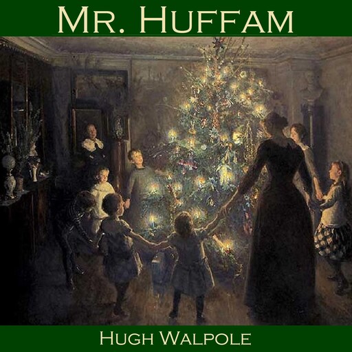 Mr. Huffam, Hugh Walpole
