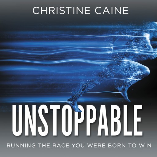 Unstoppable, Christine Caine