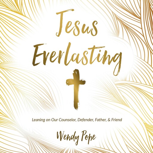 Jesus Everlasting, Wendy Pope