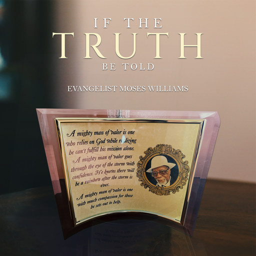 If the Truth Be Told, Evangelist Moses Williams