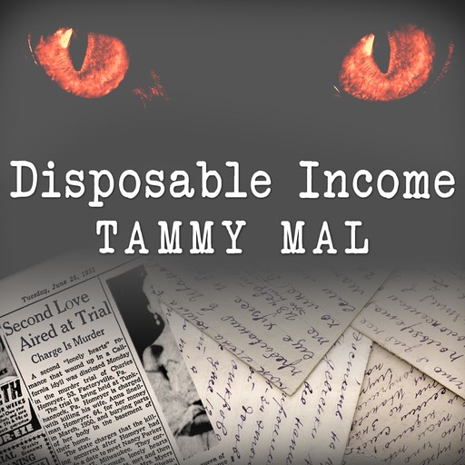 Disposable Income, Tammy Mal