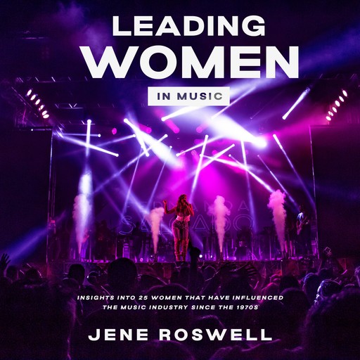 Leading Women in Music, Jene Roswell