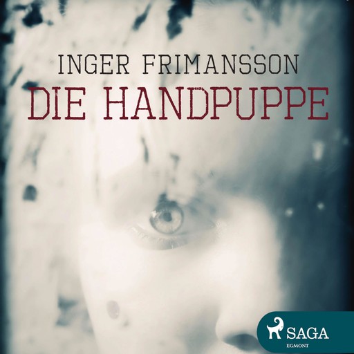 Die Handpuppe (Ungekürzt), Inger Frimansson