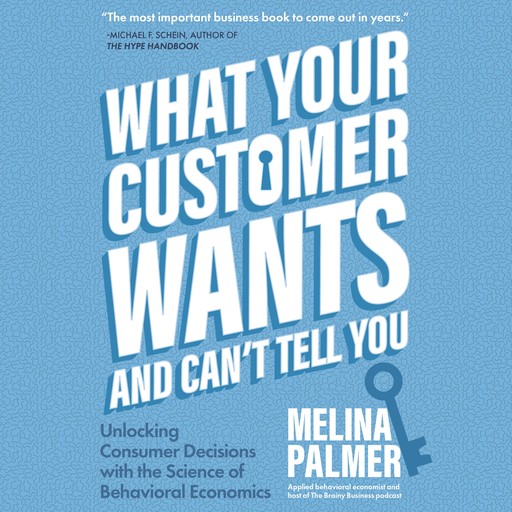 What Your Customer Wants and Can’t Tell You, Melina Palmer