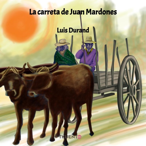 La carreta de Juan Mardones, Luis Durand