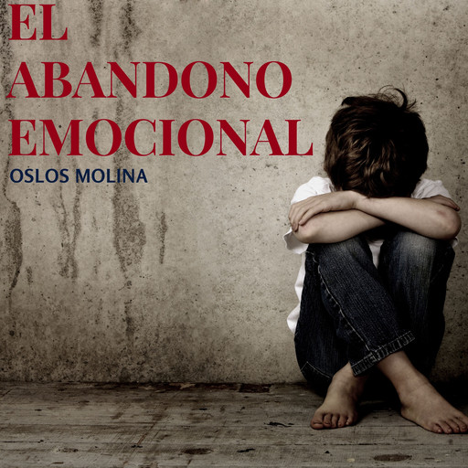 El abandono emocional, Oslos Molina