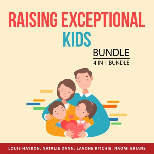 Raising Exceptional Kids Bundle, 4 in 1 Bundle, Lavone Ritchie, Naomi Brians, Natalie Dann, Louis Hayron