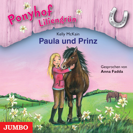 Ponyhof Liliengrün. Paula und Prinz [Band 2], Kelly McKain