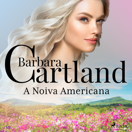 A Noiva Americana (A Eterna Coleção de Barbara Cartland 69), Barbara Cartland