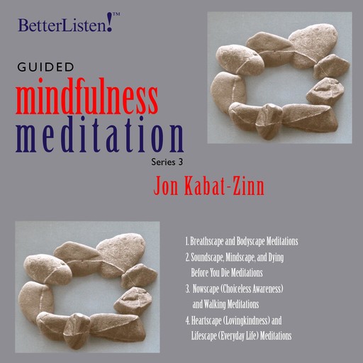 Guided Mindfulness Meditation, Series 3, Jon Kabat-Zinn